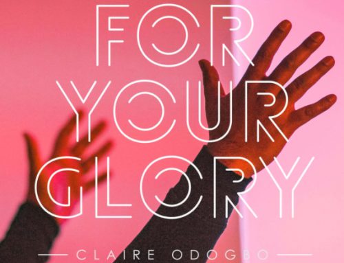 For your Glory by Claire odogbo
