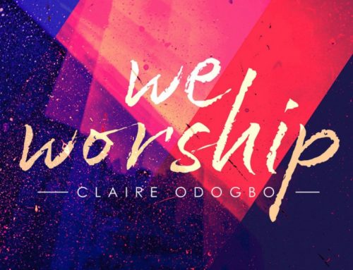 We Worship By Claire Odogbo